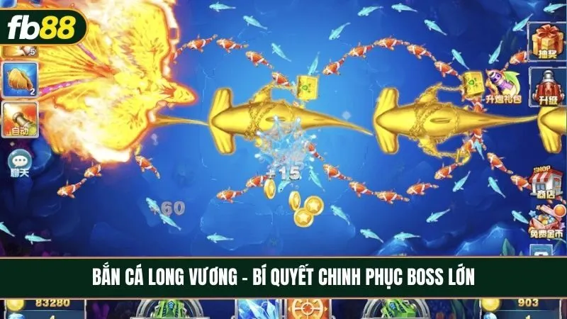 Bắn cá long vương - Bí quyết chinh phục boss lớn - săn thưởng cực đã
